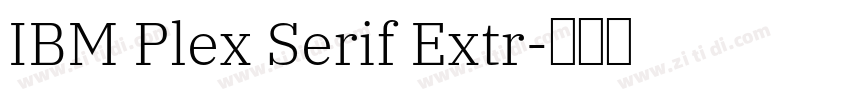 IBM Plex Serif Extr字体转换